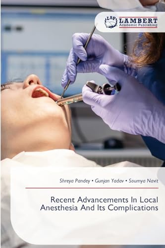 Recent Advancements In Local Anesthesia And Its Complications: DE