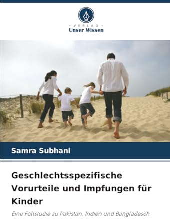 Geschlechtsspezifische Vorurteile und Impfungen für Kinder: Eine Fallstudie zu Pakistan, Indien und Bangladesch