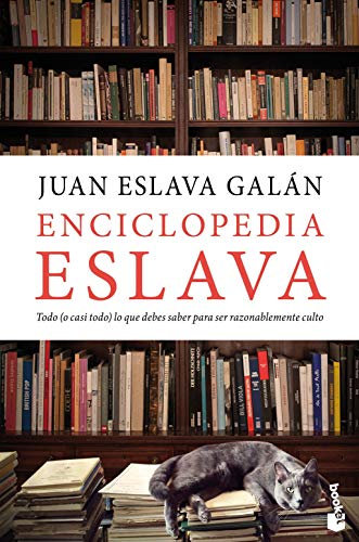 Enciclopedia Eslava: Todo (o casi todo) lo que debes saber para ser razonablemente culto (Historia)