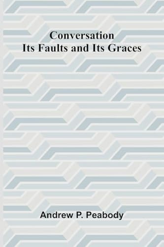 Conversation: Its Faults and Its Graces