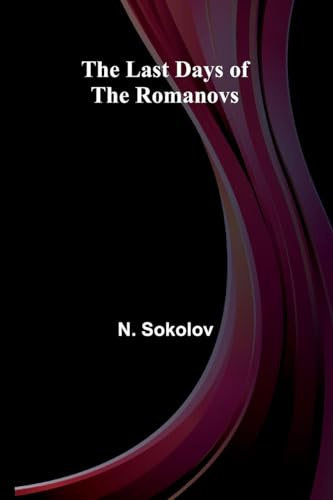 The Last Days Of The Romanovs