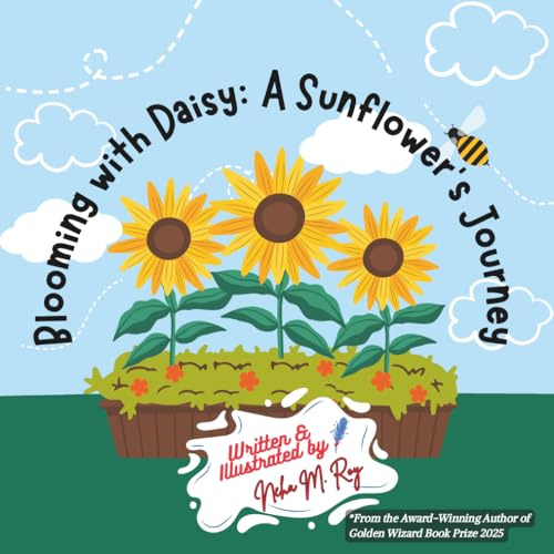 Blooming with Daisy A Sunflower's Journey, plant life cycle for kids: nature adventure, educational gardening for kids, early learning nature book, ... (Think, Tinker, Discover! - STEM Adventures)