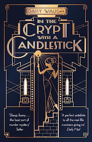 In the Crypt with a Candlestick: ‘An irresistible champagne bubble of pleasure and laughter' Rachel Johnson (Tode Hall)
