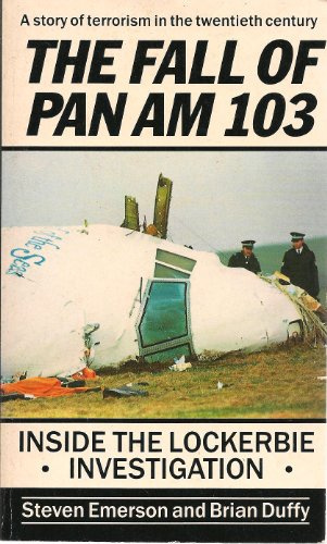 Fall of Pan-Am 103, The: Inside the Lockerbie Investigation