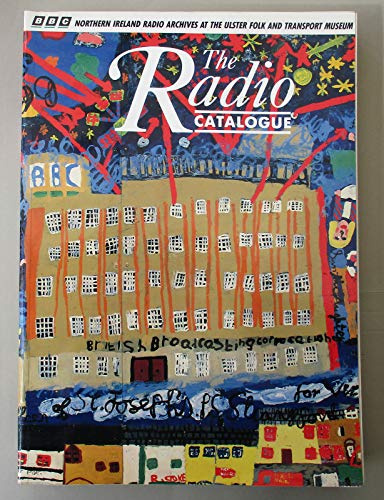Radio Catalogue: B.B.C. Northern Ireland Radio Archives at the Ulster Folk and Transport Museum