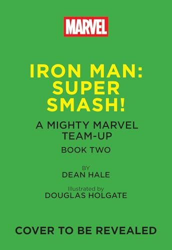 Iron Man: Super Smash! (A Mighty Marvel Team-Up) (Volume 2)