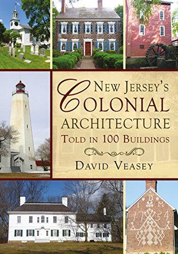 New Jersey's Colonial Architecture Told in 100 Buildings