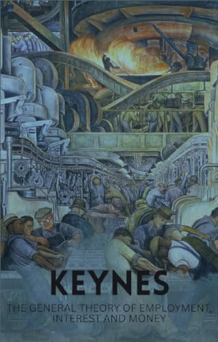 The General Theory of Employment, Interest and Money: With the Economic Consequences of the Peace (Classics of World Literature) (Wordsworth Classics of World Literature)