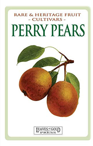 Perry Pears: Rare and Heritage Fruit Cultivars #6: Volume 6