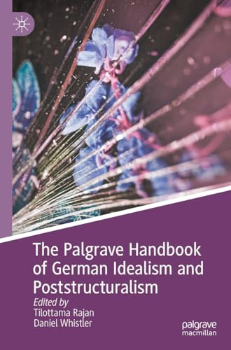 The Palgrave Handbook of German Idealism and Poststructuralism