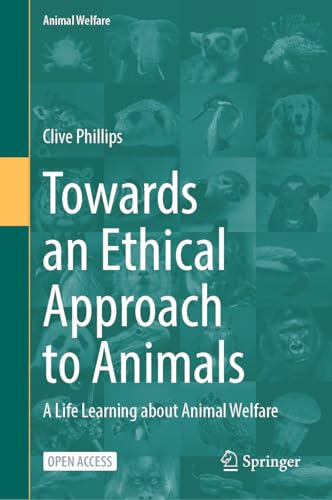 Towards an Ethical Approach to Animals: A Life Learning about Animal Welfare: 26