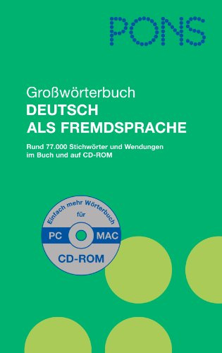 PONS Großwörterbuch Deutsch als Fremdsprache: Rund 77.000 Stichwörter und Wendungen: Rund 77.000 Stichwörter und Wendungen im Buch und auf CD-ROM