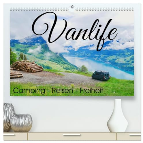 Vanlife; Camping - Freiheit - Reisen (hochwertiger Premium Wandkalender 2026 DIN A2 quer), Kunstdruck in Hochglanz: Wohnmobil, Bulli oder Kastenwagen: ... macht süchtig. (CALVENDO Orte)