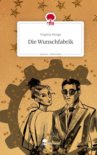 Die Wunschfabrik. Life is a Story - story.one: DE