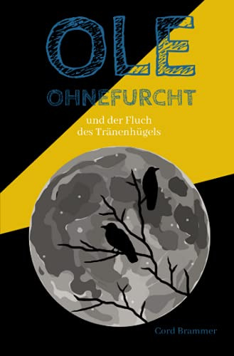Ole Ohnefurcht: und der Fluch des Tränenhügels (Überarbeitete und gekürzte Ausgabe)