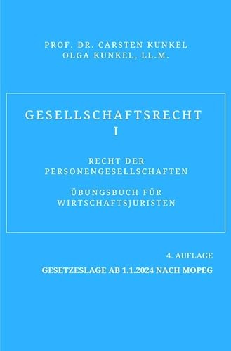 Gesellschaftsrecht I: Recht der Personengesellschaften. Übungsbuch für Wirtschaftsjuristen