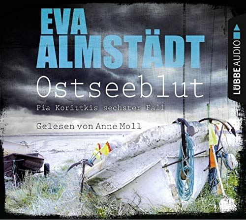 Ostseeblut: Pia Korittkis sechster Fall. Kriminalroman. (Kommissarin Pia Korittki, Band 6)