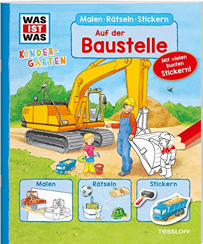 WAS IST WAS Kindergarten Malen Rätseln Stickern Auf der Baustelle: Malen, Rätseln, Stickern