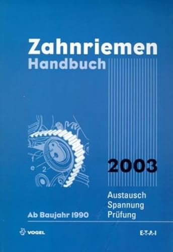 Zahnriemen-Handbuch 2003: Austausch, Spannung, Prüfung