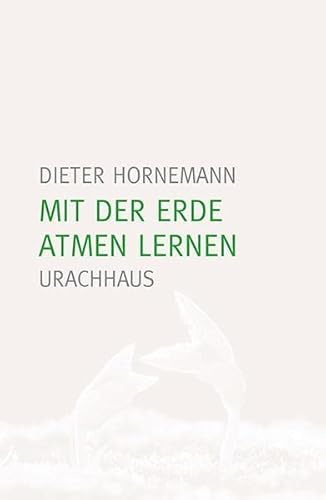 Mit der Erde atmen lernen: Eine Hinführung zu Rudolf Steiners Seelenkalender