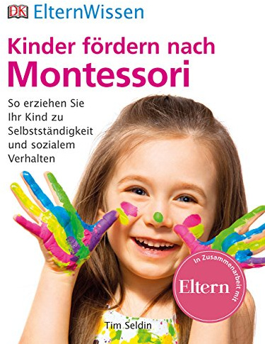 Eltern-Wissen. Kinder fördern nach Montessori