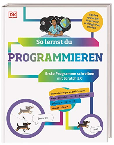 So lernst du Programmieren: Erste Programme schreiben mit Scratch 3.0. Fördert spielerisch Kreativität und logisches Denken