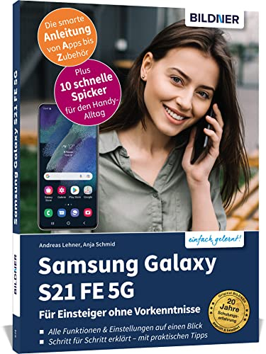 Samsung Galaxy S21 FE 5G - Für Einsteiger ohne Vorkenntnisse: Die verständliche Anleitung für Ihr Smartphone