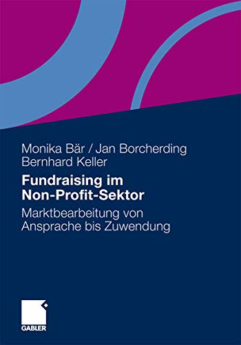 Fundraising im Non-Profit-Sektor: Marktbearbeitung von Ansprache bis Zuwendung