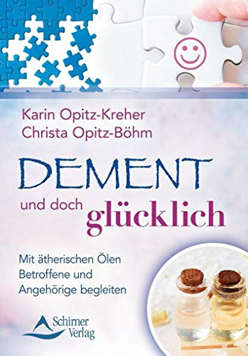 Dement und doch glücklich: Mit ätherischen Ölen Betroffene und Angehörige begleiten