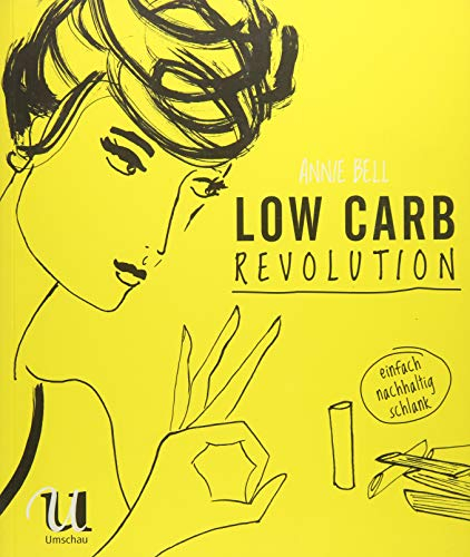 Low Carb Revolution: einfach nachhaltig schlank