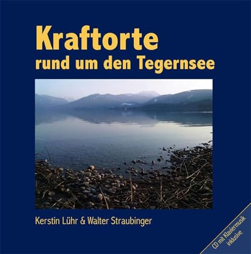 Kraftorte rund um den Tegernsee, (Inkl.CD)