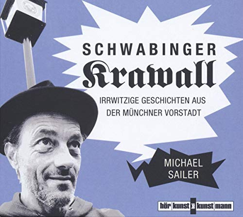 Schwabinger Krawall CD: Irrwitzige Geschichten aus der Münchner Vorstadt