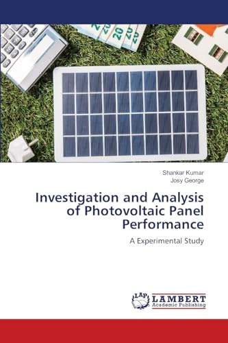Investigation and Analysis of Photovoltaic Panel Performance: A Experimental Study