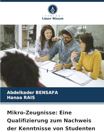 Mikro-Zeugnisse: Eine Qualifizierung zum Nachweis der Kenntnisse von Studenten