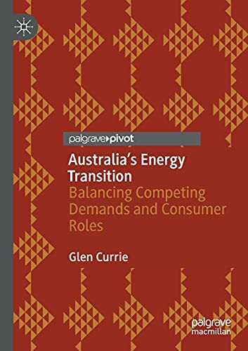 Australia’s Energy Transition: Balancing Competing Demands and Consumer Roles