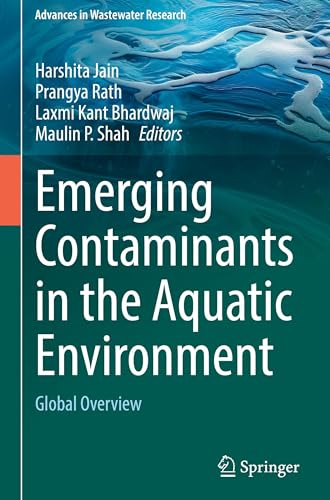 Emerging Contaminants in the Aquatic Environment: Global Overview (Advances in Wastewater Research)