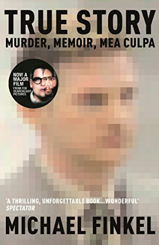 True Story: Murder, Memoir, Mea Culpa