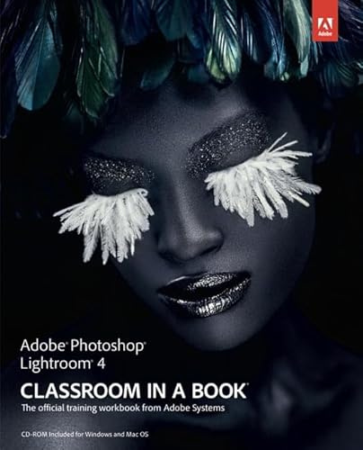 Adobe Photoshop Lightroom 4 Classroom in a Book, w. CD-ROM: By Adobe Creative Team
