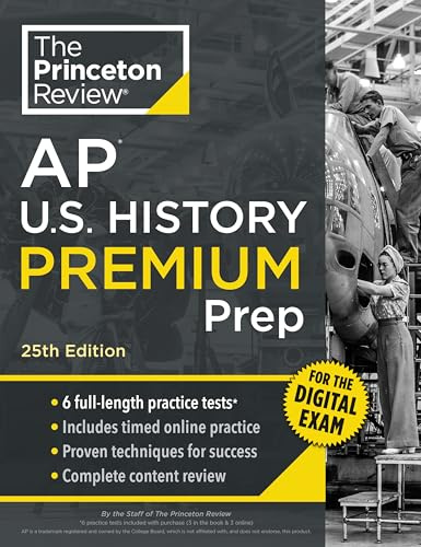 Princeton Review AP U.S. History Premium Prep, 25th Edition: 6 Practice Tests + Digital Practice Online + Content Review (College Test Preparation)