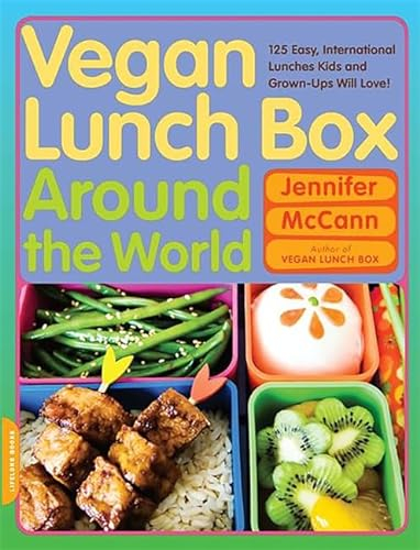 Vegan Lunch Box Around the World: 125 Easy, International Lunches Kids and Grown-Ups Will Love!
