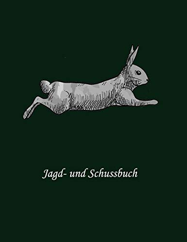 Jagd- und Schussbuch: Ein Jagd Buch