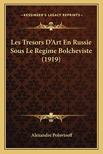 Les Tresors D'Art En Russie Sous Le Regime Bolcheviste (1919)