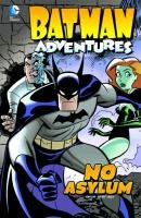 Batman Adventures: No Asylum (Batman Adventures, 1, Band 1)