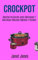 Crockpot: Deliciosas Recetas De Cocina Lenta (Recetas Rápidas Y Fáciles): Recetas Rápidas y Fáciles de Cocinar