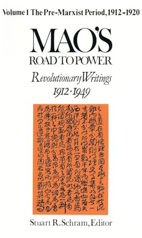 Mao's Road to Power: Revolutionary Writings, 1912-49: v. 1: Pre-Marxist Period, 1912-20: Revolutionary Writings, 1912-49: v. 1: Pre-Marxist Period, ... - Revolutionary Writings, 1912-1949 , Vol 1)