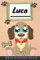 Luca Hunde Notizbuch / Malbuch / Tagebuch / Journal / Geschenk: Individuelles personalisiertes Ideenbuch Jungen & Mädchen Namen Notizheft, blanko DIN ... Schule- Weihnachts- & Geburts- Geschenk