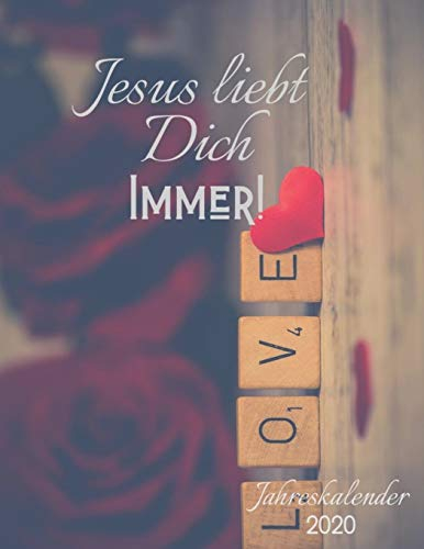 Jesus liebt dich immer: Jahreskalender 2020