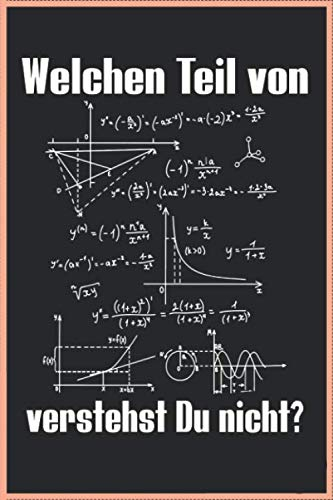 Welchen Teil Von Verstehst Du Nicht? Das Lustige Nerd Mathematiker Skizzen Geek A5 (6x9 Zoll) Notizbuch Kariert 120 Seiten Notizen Heft Zur Formelsammlung Mathe Geschenk Kalender