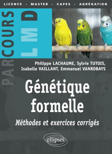 Génétique formelle : méthodes et exercices corrigés