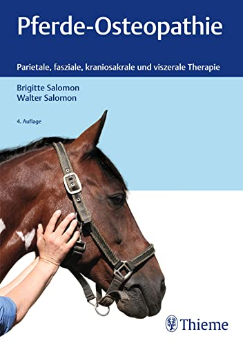 Pferde-Osteopathie: Parietale, fasziale, kraniosakrale und viszerale Therapie